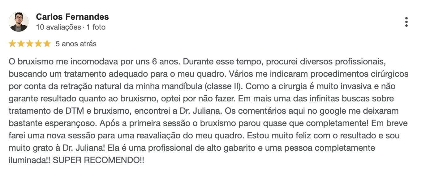 Avaliação 5 estrelas de Carlos Fernandes sobre a melhora do bruxismo após o tratamento