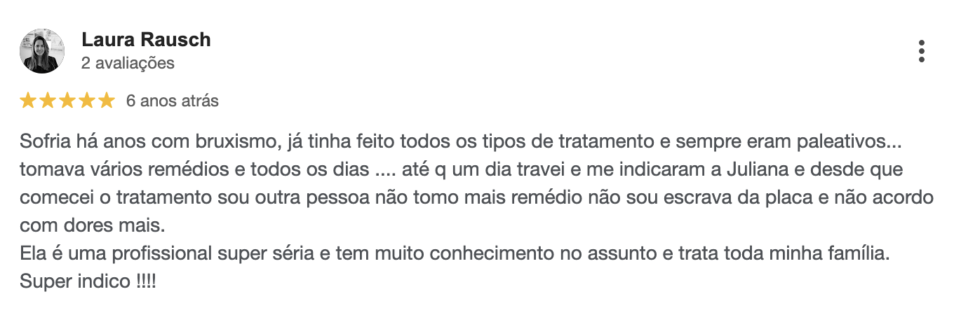 Avaliação 5 estrelas de Laura Rausch sobre anos de bruxismo resolvidos com o tratamento